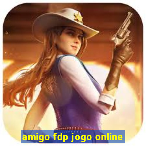 amigo fdp jogo online